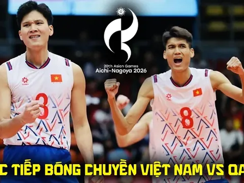 VTV trực tiếp bóng chuyền nam ASIAD 2026 mới nhất - Link xem trực tiếp Việt Nam vs Qatar hôm nay