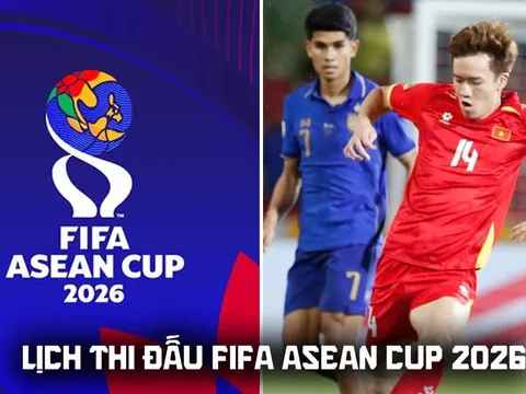 Lịch thi đấu bóng đá FIFA ASEAN Cup 2026 hôm nay 29/9: ĐT Việt Nam đấu với Thái Lan lúc mấy giờ?