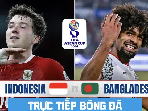 FPTPlay trực tiếp bóng đá Indonesia vs Bangladesh - Link xem trực tiếp FIFA ASEAN Cup 2026 hôm nay 2/10