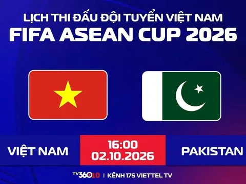 Lịch thi đấu bóng đá Việt Nam hôm nay 2/10: ĐT Việt Nam đối đầu Pakistan ở FIFA ASEAN Cup 2026 lúc mấy giờ?