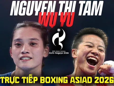 VTV6 VTVGo trực tiếp Chung kết Boxing nữ ASIAD 2026 - Link xem trực tiếp Nguyễn Thị Tâm vs Wu Yu