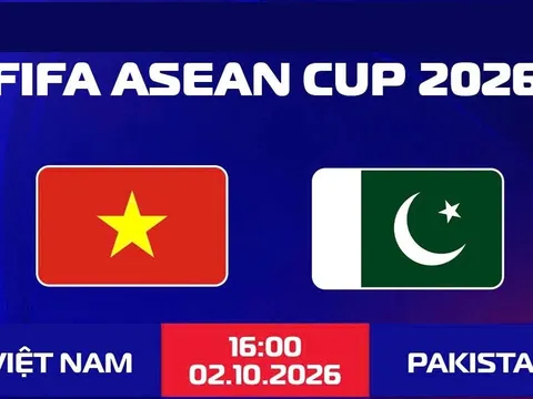 Link xem trực tiếp bóng đá Việt Nam vs Pakistan hôm nay 2/10 - FPT, TV360 trực tiếp FIFA ASEAN Cup