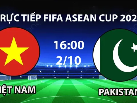 TV360 TRỰC TIẾP bóng đá Việt Nam vs Pakistan hôm nay 2/10 - Link xem trực tiếp FIFA ASEAN Cup 2026 mới nhất