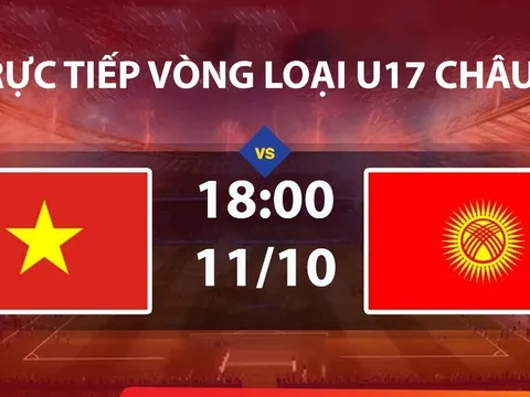 Link xem TRỰC TIẾP bóng đá U17 Việt Nam vs Kyrgyzstan hôm nay 11/10 - TV360 phát sóng VL U17 nữ châu Á