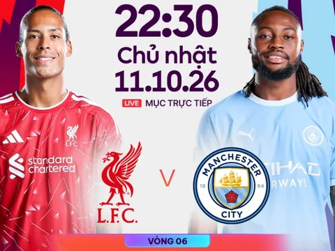 FPT Play trực tiếp bóng đá Liverpool vs Man City - Link xem trực tiếp Ngoại hạng Anh hôm nay 11/10