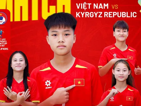VFF, TV360 trực tiếp bóng đá U17 Việt Nam vs U17 Kyrgyzstan - Link trực tiếp Vòng loại U17 nữ châu Á