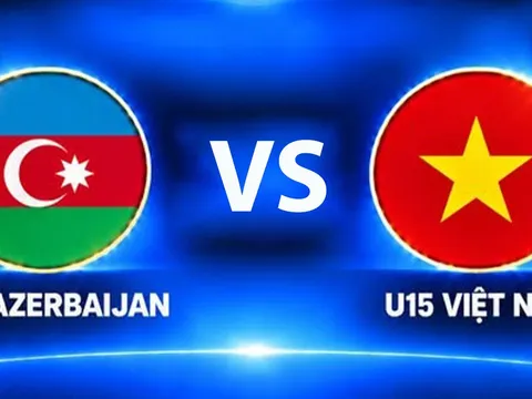 KẾT QUẢ BÓNG ĐÁ U15 Việt Nam vs U15 Azerbaijan hôm nay 29/10 - World Cup 2026: Rượt đuổi kịch tính