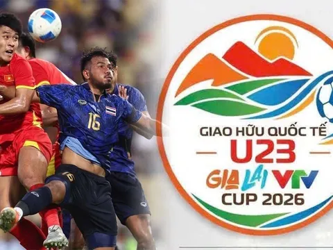 Xem TRỰC TIẾP U23 Việt Nam đấu U23 Thái Lan ở đâu, kênh nào? Kênh xem miễn phí Gia Lai VTV Cup 2026