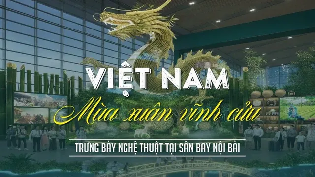 VIỆT NAM – ĐẤT NƯỚC VẠN XUÂN: BẢN ANH HÙNG CA TRƯỜNG TỒN!